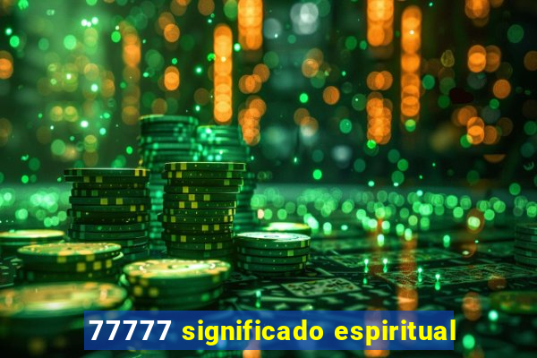 77777 significado espiritual